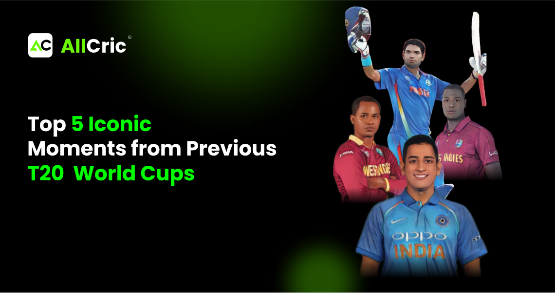 Top 5 Iconic Moments from Previous T20 World Cups