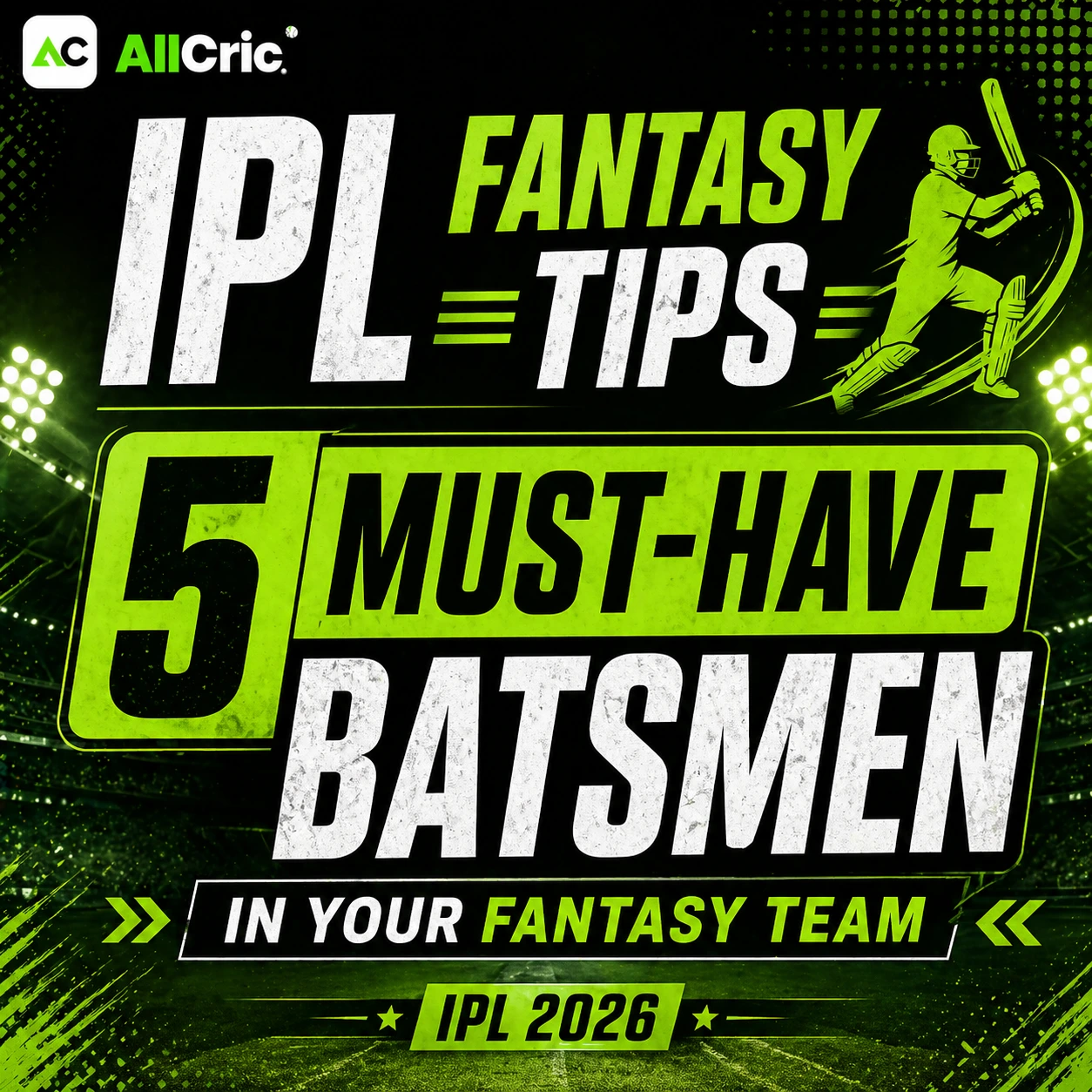 IPL fantasy tips 5 must have batsmen in your fantasy team IPL 2026 infographic AllCric green black theme