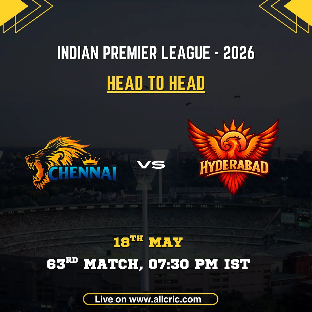 CSK vs SRH head to head today IPL 2026 poster featuring Chennai Super Kings vs Sunrisers Hyderabad, 63rd match on May 18 at 7:30 PM IST with team logos.