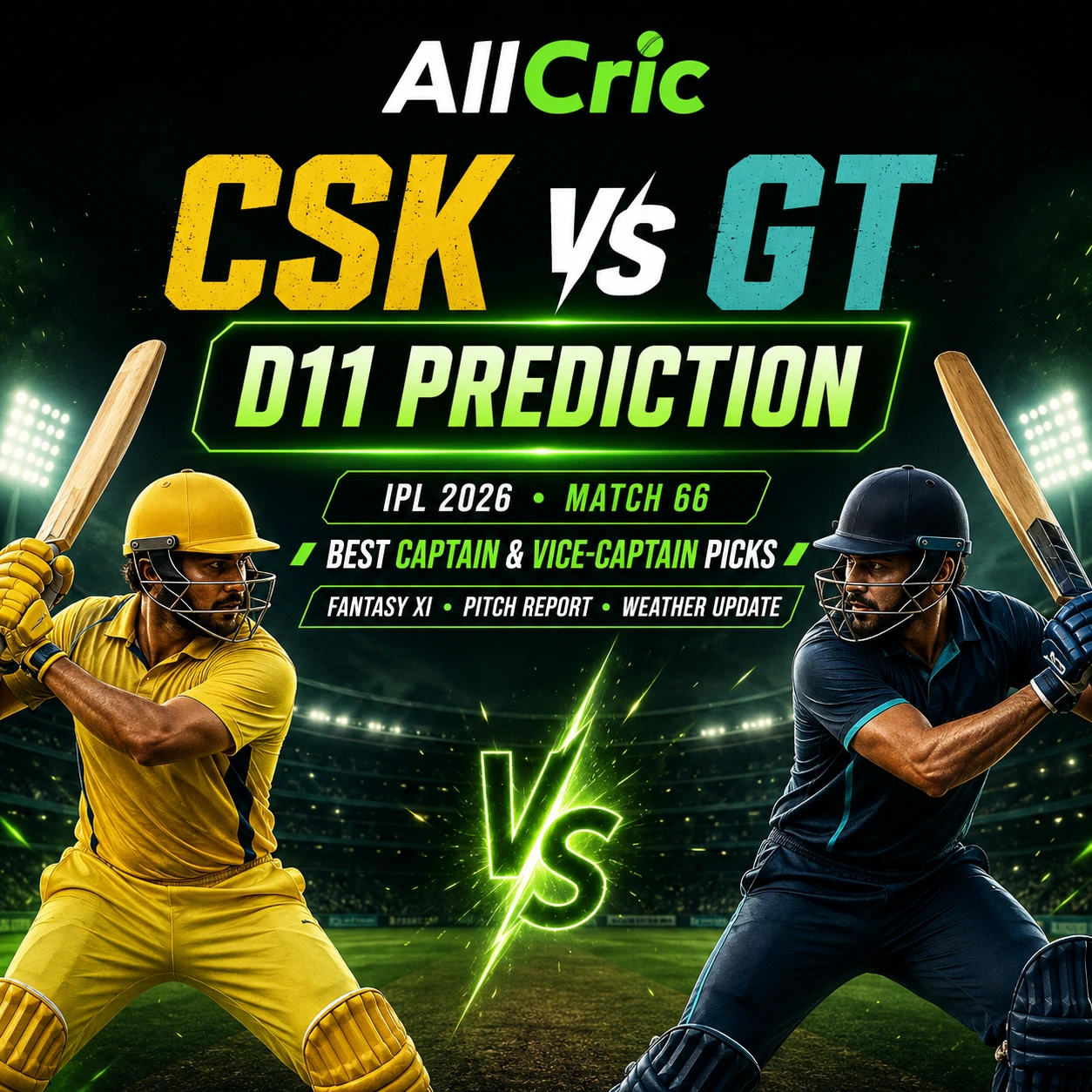 Square AllCric graphic for CSK vs GT Match 66 D11 prediction in IPL 2026, featuring two opposing batsmen with headings for captain picks, fantasy XI, pitch report, and weather update.