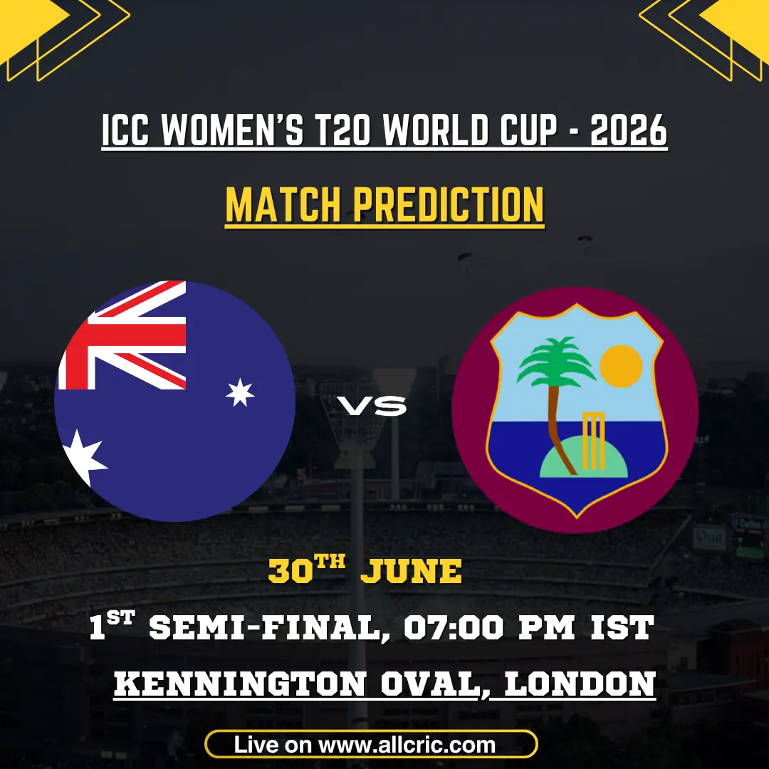 AUS-W vs WI-W today match prediction graphic for the ICC Women's T20 World Cup 2026 1st Semi-Final at Kennington Oval, London, featuring Australia Women vs West Indies Women with Australia favoured to reach the final.