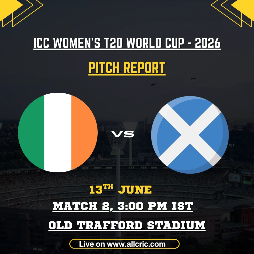 IRE-W vs SCO-W pitch report today for ICC Women’s T20 World Cup 2026 at Old Trafford Stadium, Manchester. The graphic features Ireland Women vs Scotland Women and highlights a bowling-friendly surface with early seam movement, spin assistance in the middle overs, and key pitch insights for the Group 2 clash.