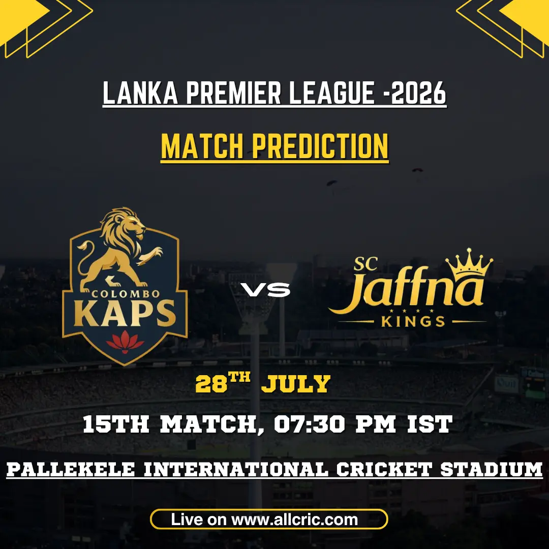 CK vs JK today match prediction for Colombo Kaps vs Jaffna Kings in the 15th LPL 2026 match at Pallekele International Cricket Stadium.