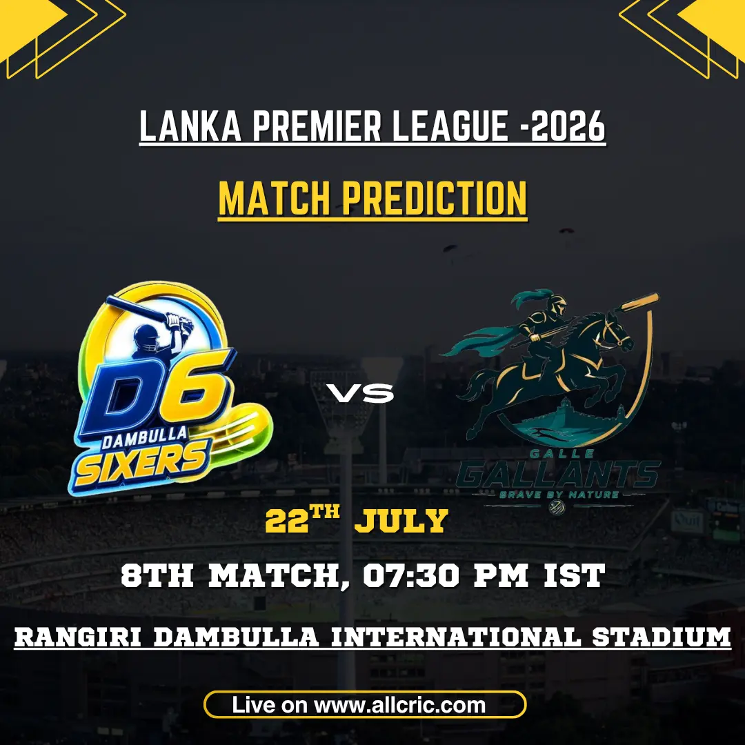 DS vs GG today match prediction for Dambulla Sixers vs Galle Gallants in the 8th LPL 2026 match at Rangiri Dambulla Stadium.