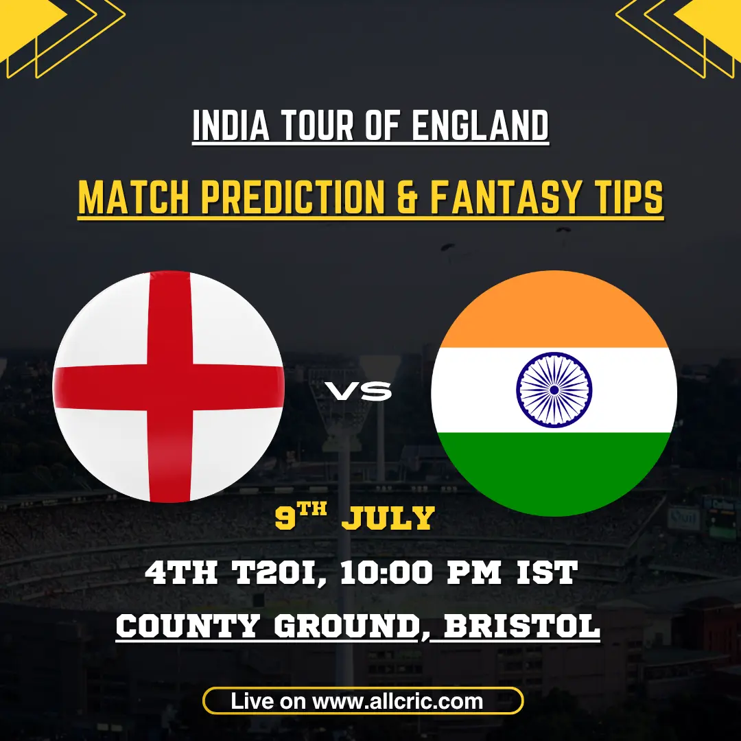 ENG vs IND match prediction and fantasy tips for India tour of England 4th T20I 2026 at County Ground, Bristol.