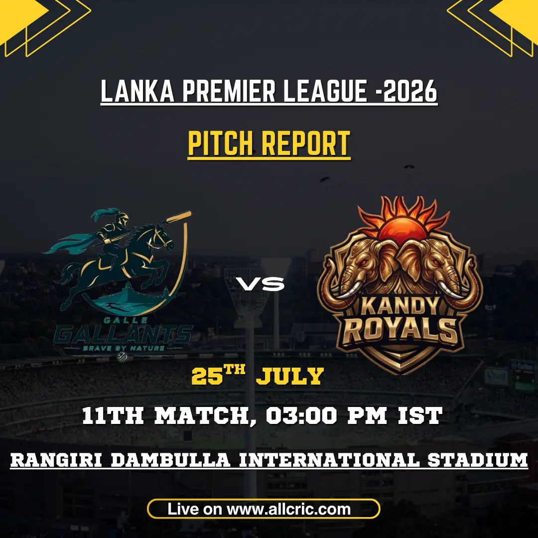 GG vs KR pitch report for Galle Gallants vs Kandy Royals at Rangiri Dambulla International Stadium in LPL 2026.
