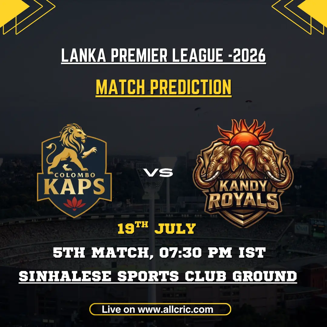 CK vs KR today match prediction for Colombo Kaps vs Kandy Royals 5th match of LPL 2026 at Sinhalese Sports Club Ground, Colombo.
