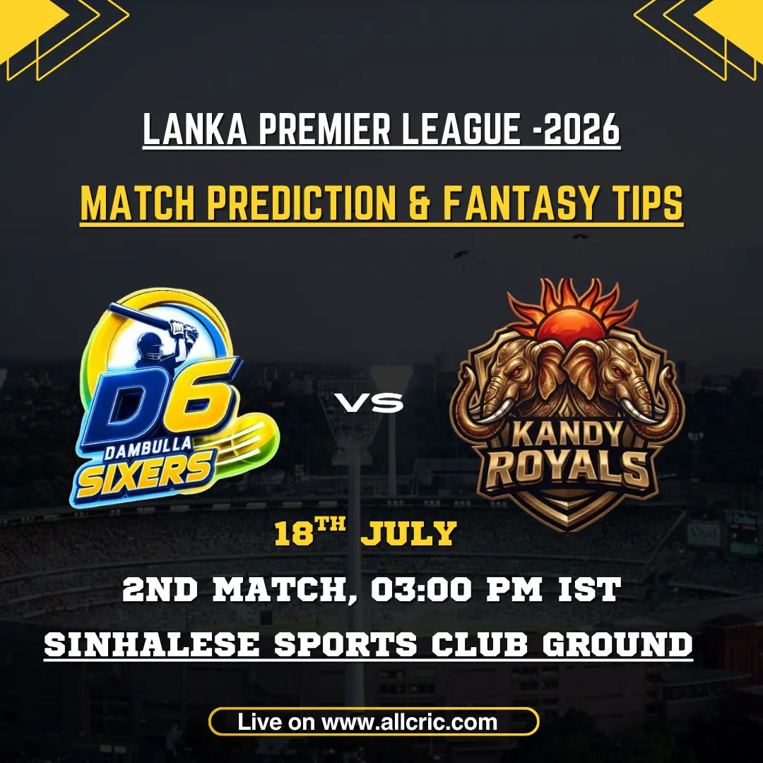 KF vs DS Dream11 prediction today match graphic for Dambulla Sixers vs Kandy Royals in LPL 2026 Match 2 at Sinhalese Sports Club Ground.