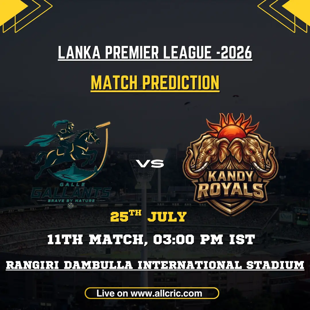 GG vs KR today match prediction for Galle Gallants vs Kandy Royals in the 11th LPL 2026 match at Rangiri Dambulla International Stadium.