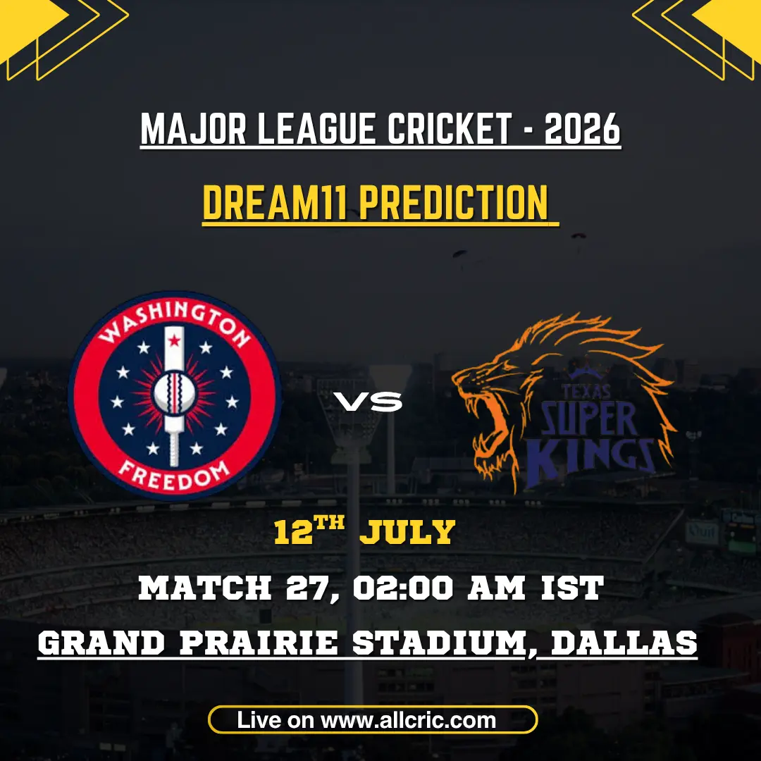 WF vs TSK Dream11 prediction today match for Washington Freedom vs Texas Super Kings in MLC 2026 Match 27, featuring Dream11 team prediction, fantasy cricket tips, probable playing XIs, captain and vice-captain picks, and Grand Prairie Stadium pitch report.