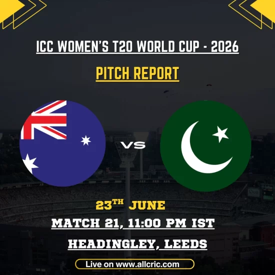 AUS-W vs PAK-W pitch report today for ICC Women’s T20 World Cup 2026 Match 21 at Headingley, Leeds, featuring Australia Women vs Pakistan Women with pitch analysis, toss prediction, and batting or bowling conditions.