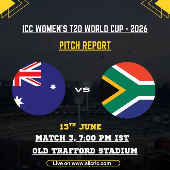 AUS-W vs SA-W pitch report today graphic for the ICC Women’s T20 World Cup 2026 featuring Australia Women and South Africa Women at Old Trafford Stadium, Manchester. The image highlights a bowling-friendly surface with early seam movement, spin assistance in the middle overs, and competitive scores expected around 125–145 runs.