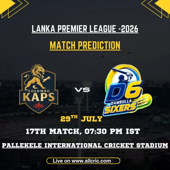 CK vs DS today match prediction for Colombo Kaps vs Dambulla Sixers in the 17th LPL 2026 match at Pallekele International Cricket Stadium.