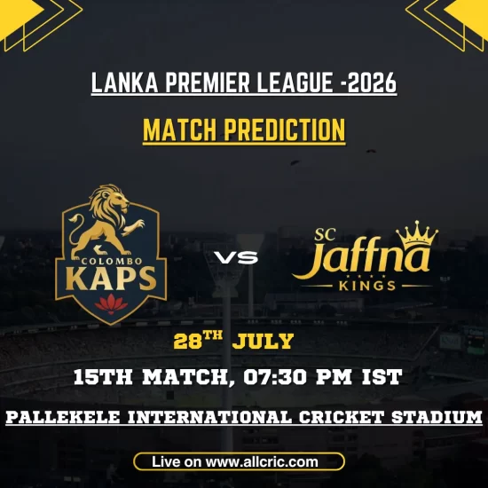 CK vs JK today match prediction for Colombo Kaps vs Jaffna Kings in the 15th LPL 2026 match at Pallekele International Cricket Stadium.
