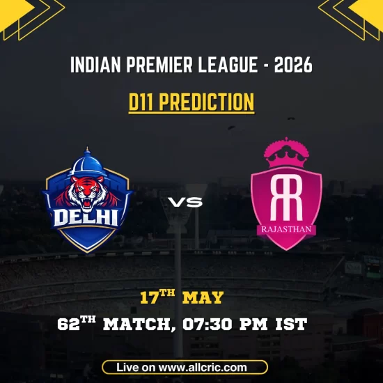 DC vs RR Dream11 prediction today match IPL 2026 poster featuring Delhi Capitals vs Rajasthan Royals, D11 prediction, 62nd match on May 17 at 7:30 PM IST.