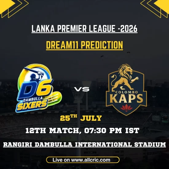 DS vs CK Dream11 prediction today match for Dambulla Sixers vs Colombo Kaps in the 12th LPL 2026 match at Rangiri Dambulla Stadium.