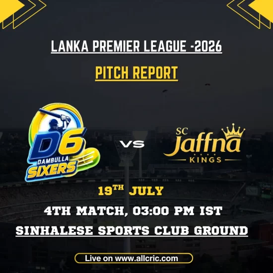 DS vs JK pitch report today for Dambulla Sixers vs Jaffna Kings LPL 2026 at Sinhalese Sports Club Ground, Colombo, with match date and venue details.