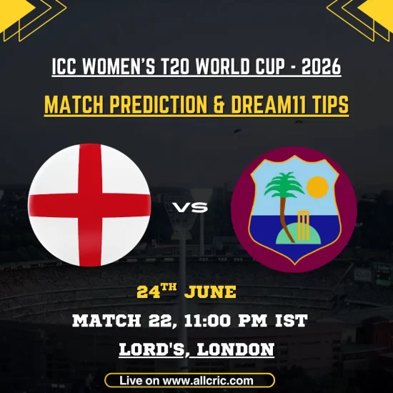 ENG-W vs WI-W today match prediction and Dream11 prediction graphic for ICC Women’s T20 World Cup 2026 Match 22 at Lord’s, London, featuring England Women vs West Indies Women with fantasy tips, captain picks, and match details for the June 24 clash.