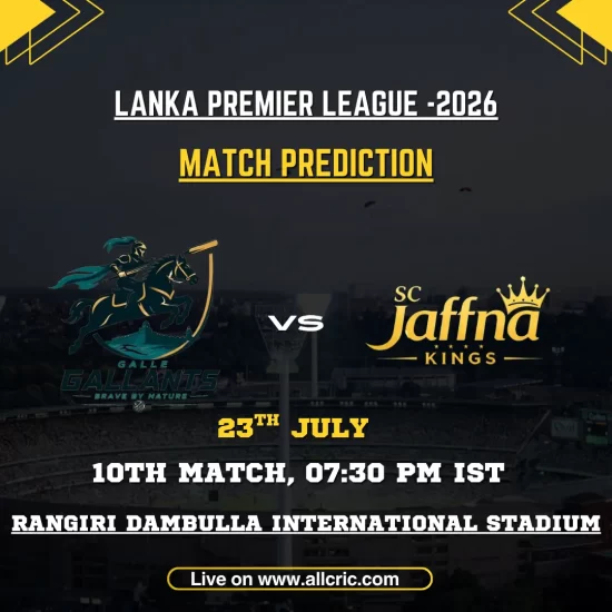 GG vs JK today match prediction for Galle Gallants vs Jaffna Kings in the 10th LPL 2026 match at Rangiri Dambulla International Stadium.