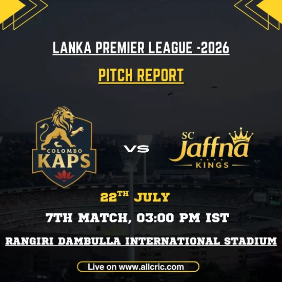JK vs CK pitch report for Colombo Kaps vs Jaffna Kings at Rangiri Dambulla International Stadium, a spin-friendly venue favouring teams batting first.