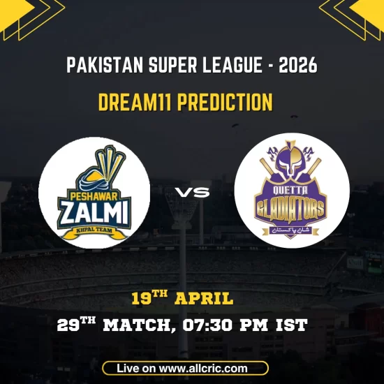 Peshawar Zalmi (PES) vs Quetta Gladiators (QUE) Dream11 Prediction PSL 2026 Match 29 April 19 Karachi